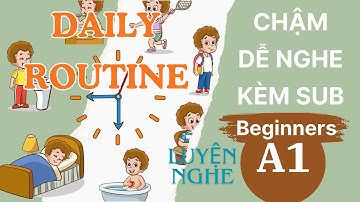 Luyện Nghe Tiếng Anh Cơ Bản A1 | Daily Routine | English Podcast