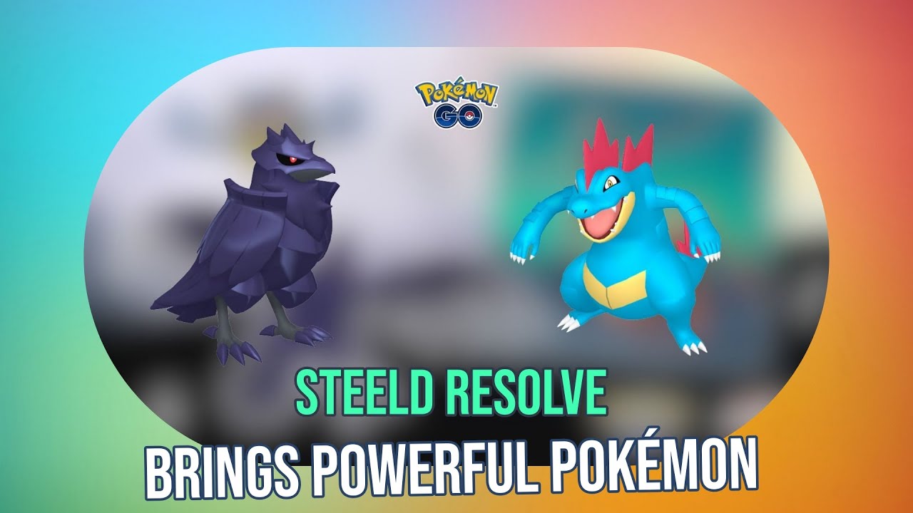 5 MustKnow Pokémon for Steeled Resolve Event in Pokémon GO