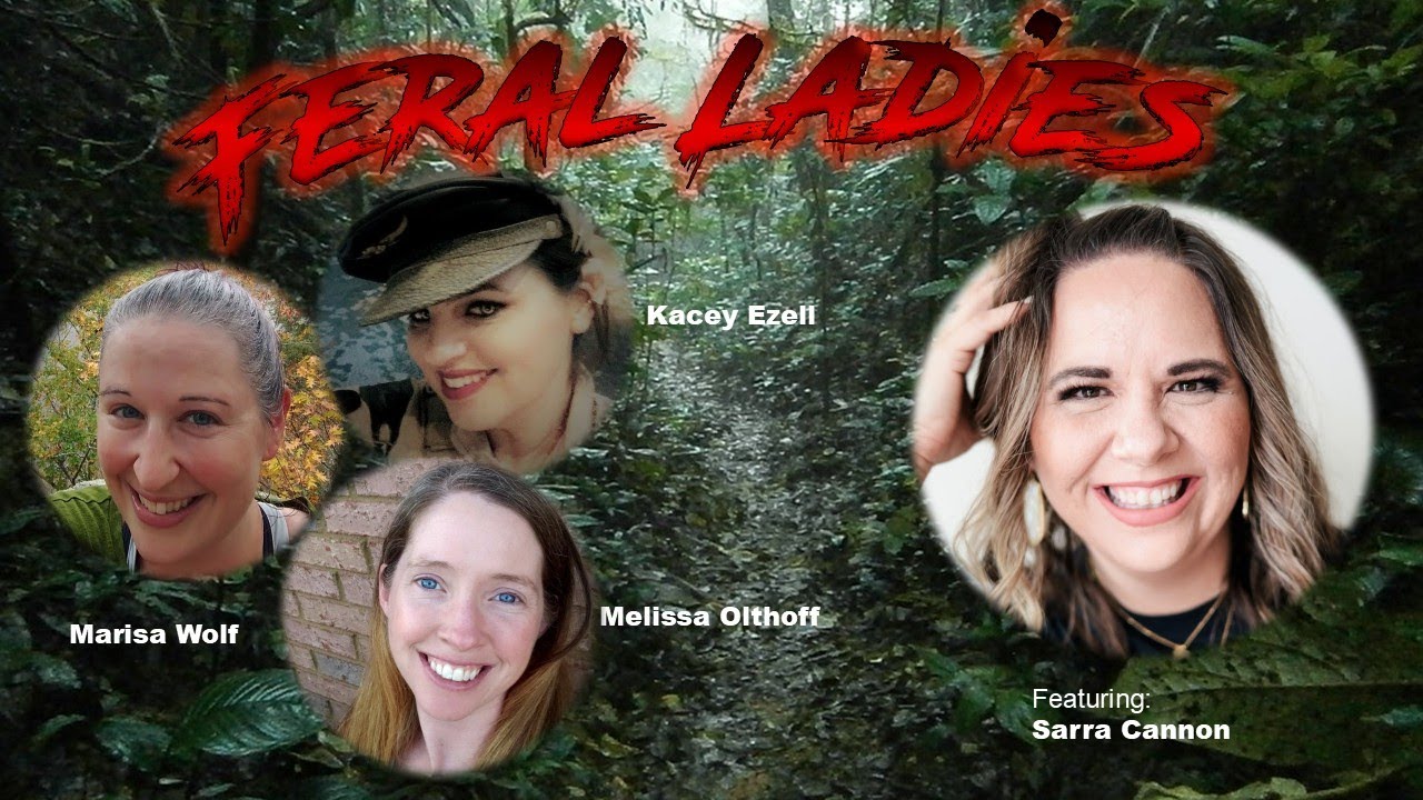 Feral Ladies: featuring Sarra Cannon