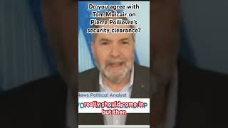 Tom Mulcair on Pierre Poilievre’s decision to not get his security clearance. #pierrepoilievre