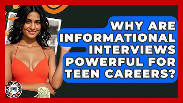 Why Are Informational Interviews Powerful For Teen Careers? - Teenager Guide to Life