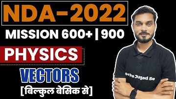 Vector || Vector For NDA || NDA Physics Exam Preparation || NDA Physics Full Course || NDA Science
