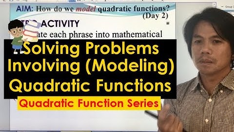 M9L05: Modeling Quadratic Functions (Part 2 of 2)