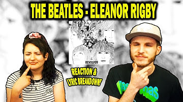 THE BEATLES - ELEANOR RIGBY | REACTION + LYRIC BREAKDOWN!