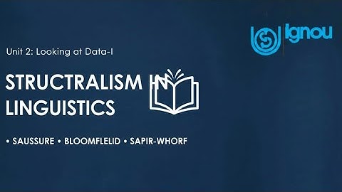 IGNOU MEG-04: UNIT 2 - LOOKING AT DATA-I | Structuralism, Saussure & Bloomfield (M.A. English)