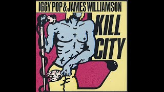 Iggy Pop &amp; James Williamson - Kill City 1977 (Full Vinyl 10&quot; 1995)