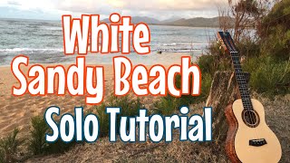 Ukulele Chord Melody Mastery - 3 Variations of White Sandy Beach by Iz Tutorial