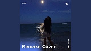 Kill Bill - Remake Cover - renewwed, capella, Tazzy
