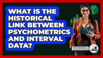 What Is The Historical Link Between Psychometrics And Interval Data? - The Friendly Statistician