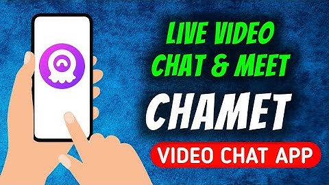 How To Create An Account On Chamet - Live Video Chat & Meet App