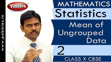 Mean of Ungrouped Data | Statistics | Mathematics | CBSE Class 10