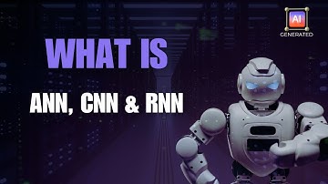 What is ANN CNN & RNN