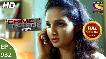 Crime Patrol Satark - Ep 932 - Full Episode - 30th  June, 2018