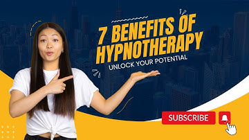 Unlock Your Potential: 7 Benefits of Hypnotherapy