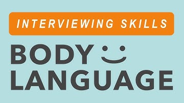 Interviewing Skills: Body Language
