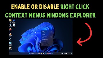 How to Enable or Disable Right Click Context Menus in Windows File Explorer on Windows 11