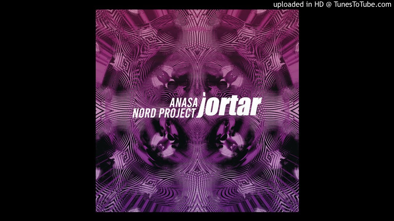 Anasa & Nord Project - Jortar 