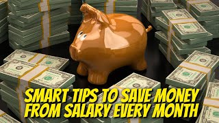 Smart Tips to Save Money from Salary Every Month