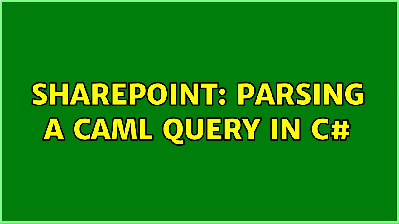 sharepoint-parsing-a-caml-query-in-c-youtube
