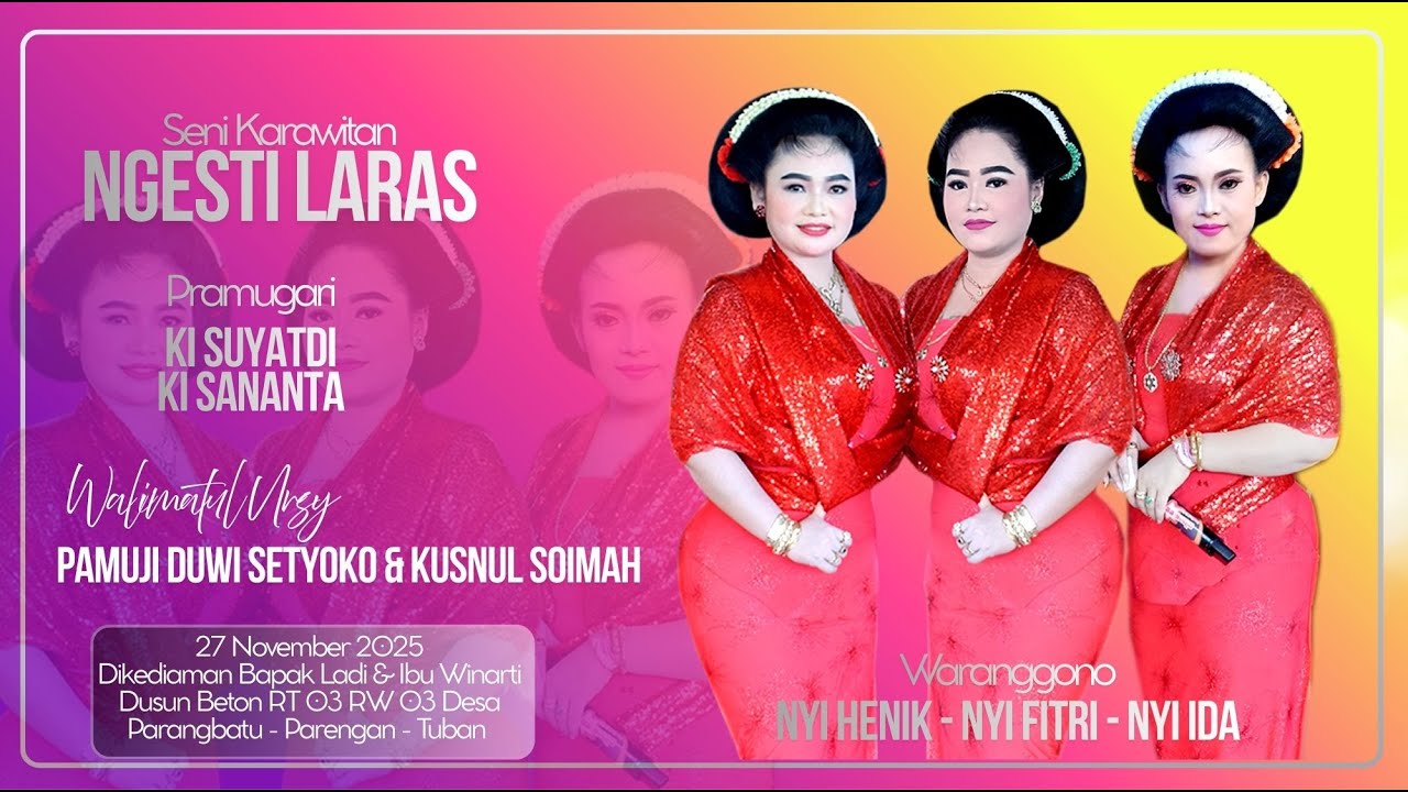 Live Tayub NGESTI LARAS - Nyi Henik-Nyi Fitri-Nyi Ida-Pernikahan PAMUJI DUWI SETYOKU & KUSNUL SOIMAH