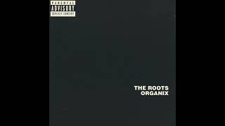The Roots - Organix (Full Album)