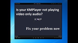 kmplayer not playing video only audio