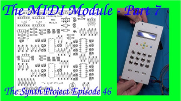 The Synth Project Episode 46: The MIDI Module - Part 7