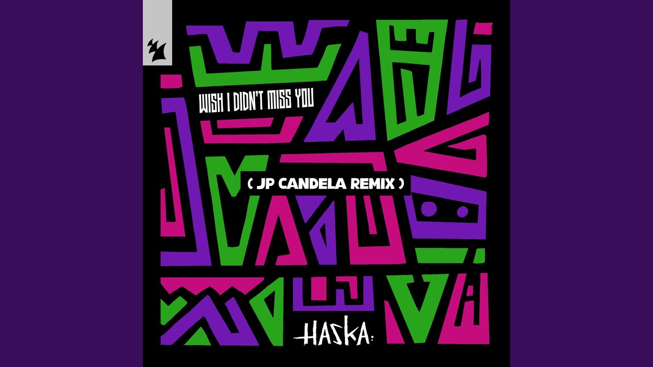 Wish I Didn't Miss You (JP Candela Remix)