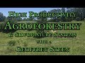 High Productivity Agroforestry & Silvopasture Systems with Geoffrey Steen High Productivity Agroforestry & Silvopasture Systems with Geoffrey Steen