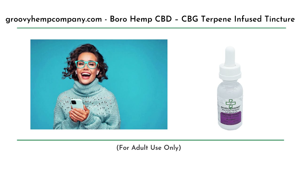 CBD CBDA Tincture Benefits. Boro Hemp CBD – CBG Terpene Infused Tincture.