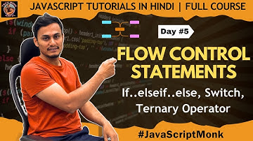 Control Flow Statements | JavaScript Monk | JavaScript Tutorial in Hindi | If, Else, Switch, Ternary