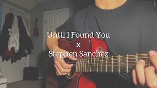 Until I Found You - Stephen Sanchez (Cover)