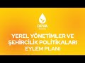 Şehirlerin DEVA&#39;sı Hazır l Yerel Yönetimler ve Şehircilik Eylem Planı