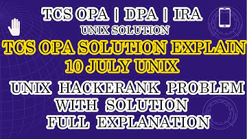 TCS OPA 10 JULY UNIX SOLUTION | FULL EXPLANATION | OPA UNIX QUESTION | TCS PROCTORED ASSESSMENT 2020