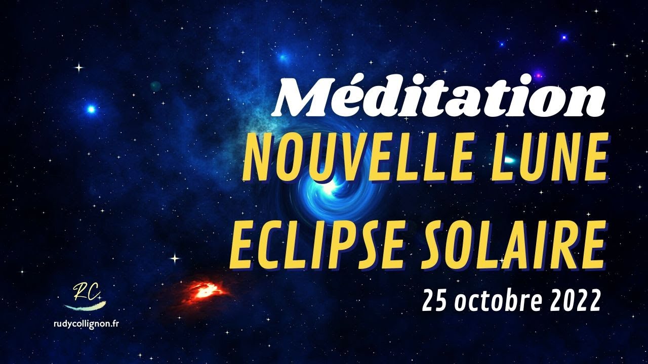 Nouvelle Lune 25 Octobre 2022 & Éclipse Solaire (Méditation) 🌙 YouTube