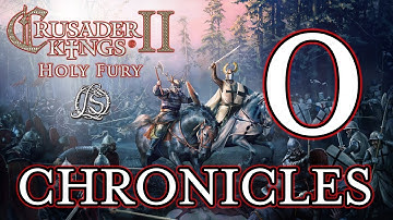 Crusader Kings 2: Holy Fury - LORESWORN CHRONICLES - 0