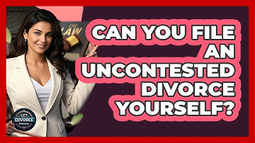 Can You File An Uncontested Divorce Yourself? - Get Divorce Answers