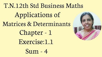 T.N. 12th  Business Maths  Exercise:1.1  Sum - 4 | Matrices & Determinants.