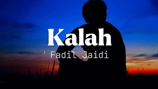 Kalah ~ Fadil Jaidi (Lirik Lagu)