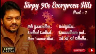 Sirpy 90s Evergreen Hits ll 90s Tamil Songs Hits ll 90s Melody Songs Tamil