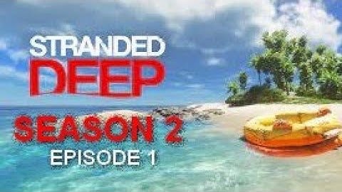 Stranded Deep - Season 2  Ep. 1 - Random Map: This island has everything! - PS4 2021