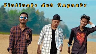 Sintenabe Duk Ongnabe ||  ||Andrew G Momin Ft Derilbirth Momin & Chenang G Momin