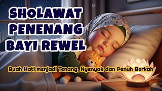 Bayi Tidak Bisa Tidur? Putar Sholawat Ini Sekarang 🌙Suara Merdu untuk Istirahat Sempurna