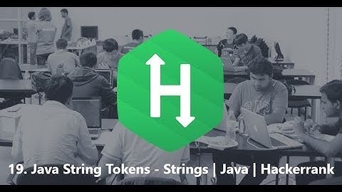 19. java string token -Strings - Java - Hackerrank