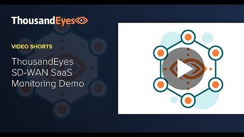 Monitoring SD-WANs for SaaS Application Performance