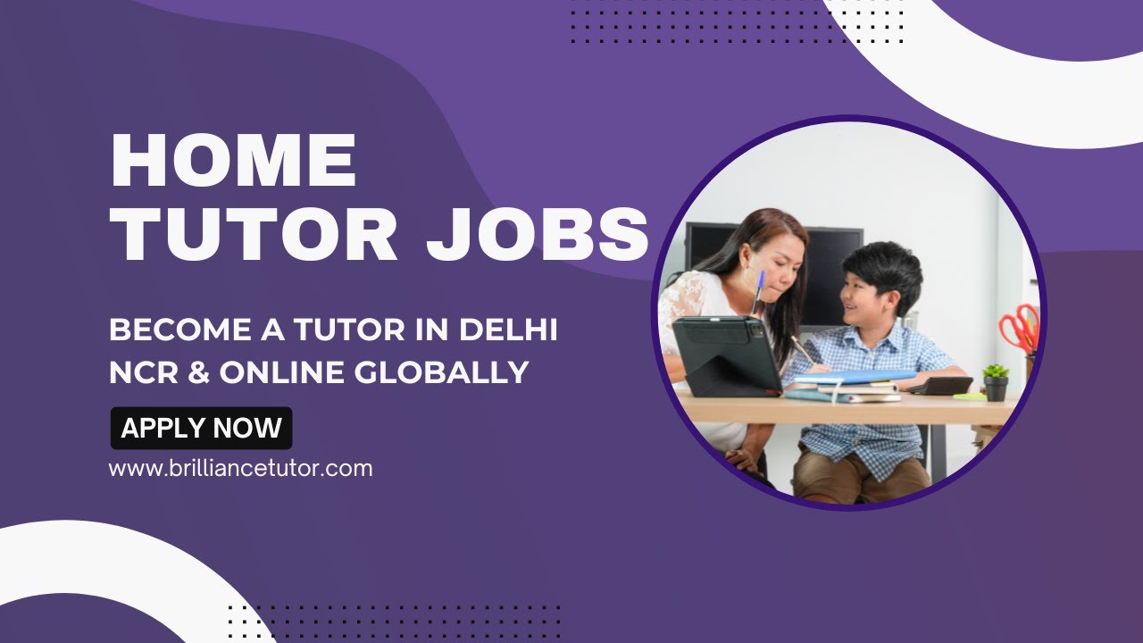 Become a Tutor in Delhi NCR & Online Globally | Brilliance Tutor Jobs