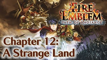 Fire Emblem: Path of Radiance - Chapter 12: A Strange Land