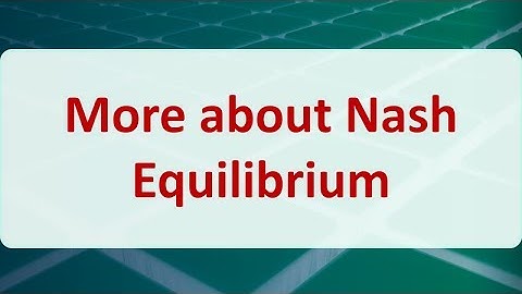 Operations Research 12D: More about Nash Equilibrium
