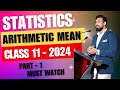 Arithmetic Mean | Easiest way and All Numericals | Class 11 | Statistics | Part 1