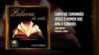 Video voorbeeld van "Coro Edipaul - Canto de Comunhão - (Feliz o homem que ama o Senhor)"